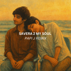 SAVERA 2 MY SOUL (PAPI J REMIX) | IQLIPSE NOVA