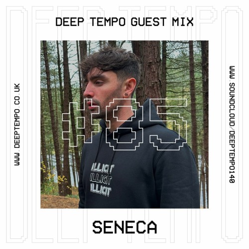 SENECA - Deep Tempo Guest Mix #85