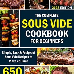 ( Kwt ) The Complete Sous Vide Cookbook for Beginners: 650 Days of Simple, Easy & Foolproof Sous Vid