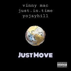 Just Move- vinny mac x just.in.time x yojayhill