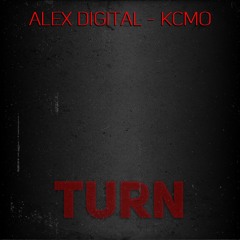 ALEX DIGITAL & KCMO -TURN