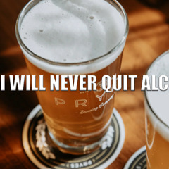 I WILL NEVER QUIT ALC