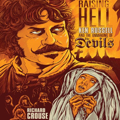 [VIEW] EBOOK 📒 Raising Hell: Ken Russell and the Unmaking of The Devils by  Richard