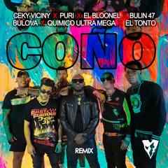 Coño (with Puri, Bulin 47, El Bloonel, Bulova, Quimico Ultra Mega & El Tonto) (Remix)