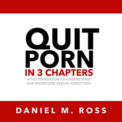 free KINDLE 📬 Quit Porn in 3 Chapters: A 101 Handbook to Understand and Overcome Sex