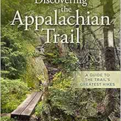 [ACCESS] EPUB ☑️ Discovering the Appalachian Trail: A Guide to the Trail's Greatest H
