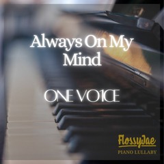 One Vo1ce - Always On My Mind [Flossyjae Reimagined]