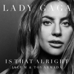 Is That Alright (Jace M & Toy Armada Remix)