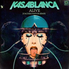 Podobne utwory: Kasablanca - Alive (Joachim Pastor Remix)