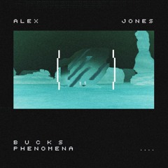 Alex Jones - Bucks Phenomena (HYPE113)