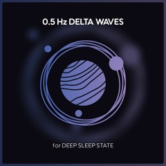 0.5 Hz Delta Waves for Deep Sleep State