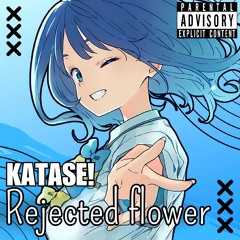 Rejected Flower