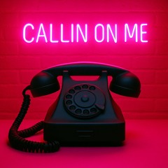 Callin' On Me