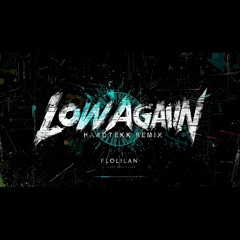 LOW AGAIN HARDTEKK REMIX - FLOLILAN