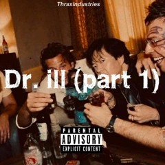 Dr. Ill (part 1)