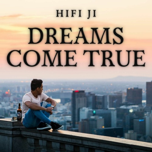 Stream Dreams Come True by HiFi Ji | Listen online for free on SoundCloud
