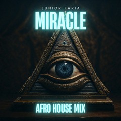 Junior Faria - Miracle (Afro House Mix)