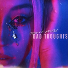 Cheska Moore - Bad Thoughts
