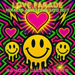 Love Parade (Ignacio Arbeleche Acid Edit) - Da Hool, Cassian, YOTTO - Afterlife