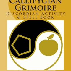 Book [PDF] The Callipygian Grimoire: A Discordian Activity and Spell B