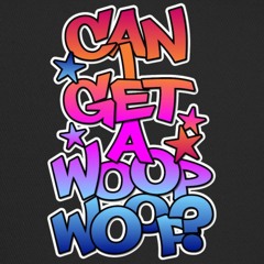 can i get a woop woop  ( ant remix )