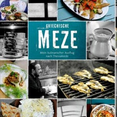 VIEW [EBOOK EPUB KINDLE PDF]  Griechische Meze: Mein kulinarischer Ausflug nach Thessaloniki