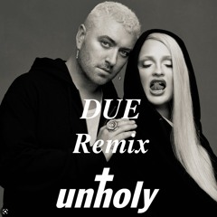 Sam Smith ft. Kim Petras - Unholy (DUE Remix)
