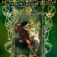 [Get] PDF 📧 Lovengrin - Tristán e Isolda. [Ilustrado] (Colección LOVENGRIN nº 5) (Sp