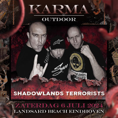 Shadowlands Terrorists @ Karma Outdoor 2024 Saturday
