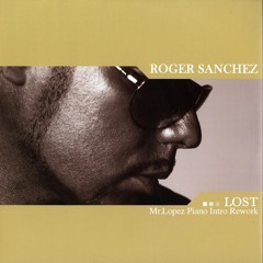 Roger Sanchez feat Katherine Ellis & Lisa Pure - Lost (Mr.Lopez Piano Intro Rework)