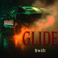 Glide - (Official Audio) prod by. Swift Media