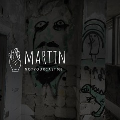 notyourcast 038 / Martin
