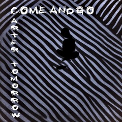 Come and Go [prod. CarterTomorrow]