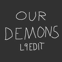 OUR DEMONS [250 BPM]