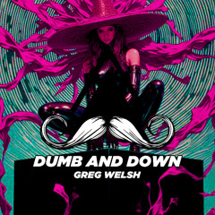 Greg Welsh - Dumb and Down (Original Mix) [MUSTACHE CREW RECORDS]