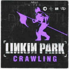 Linkin Park - Crawling (AVELLO X H17RÖ Remix)