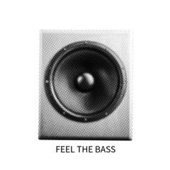 Feel the Bass