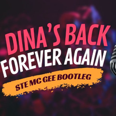 Dina's Back Together Forever  -  Ste Mc Gee Bootleg
