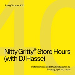 Nitty Gritty Store Hours - DJ Hasse