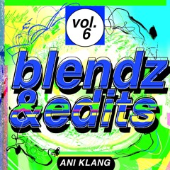 BLENDZ & EDITS VOL. 6