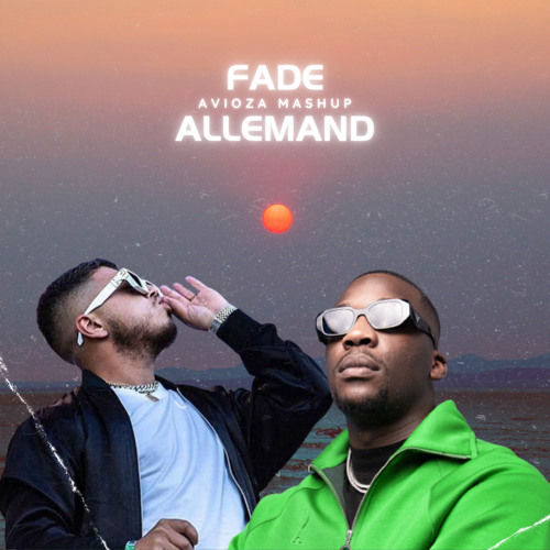 Fade allemand (mashup Fade up x Bolide allemand)
