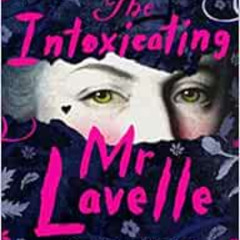 [Access] KINDLE 📝 The Intoxicating Mr Lavelle: Shortlisted for the Polari Book Prize