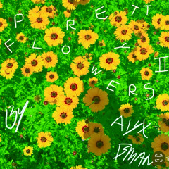 PREETY FLOWERS PT 2 (LIVE AND LET LIVE)