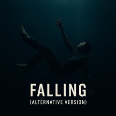 Falling (Alternative Version)