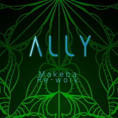 Ally - Makeba Re-work