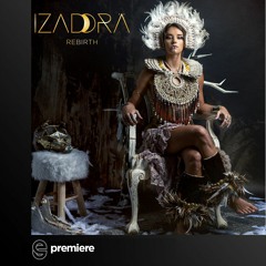Premiere: IZADORÄ - Rebirth