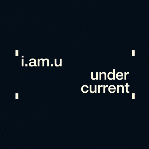 i.am.u. - under current