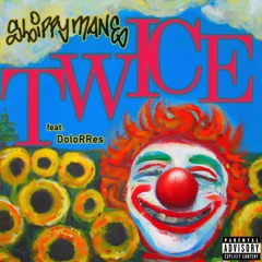 Slippy Mane - Twice (feat. DoloRRes)