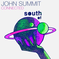 John Summit - Connected (Original Mix)