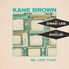 Kane Brown, Swae Lee, Khalid - Be Like That ($Hogie$ Remix)
